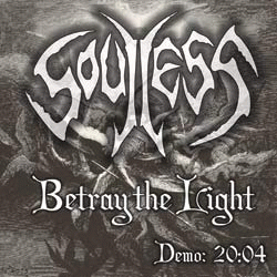 Soulless (USA) : Betray the Light (Demo)